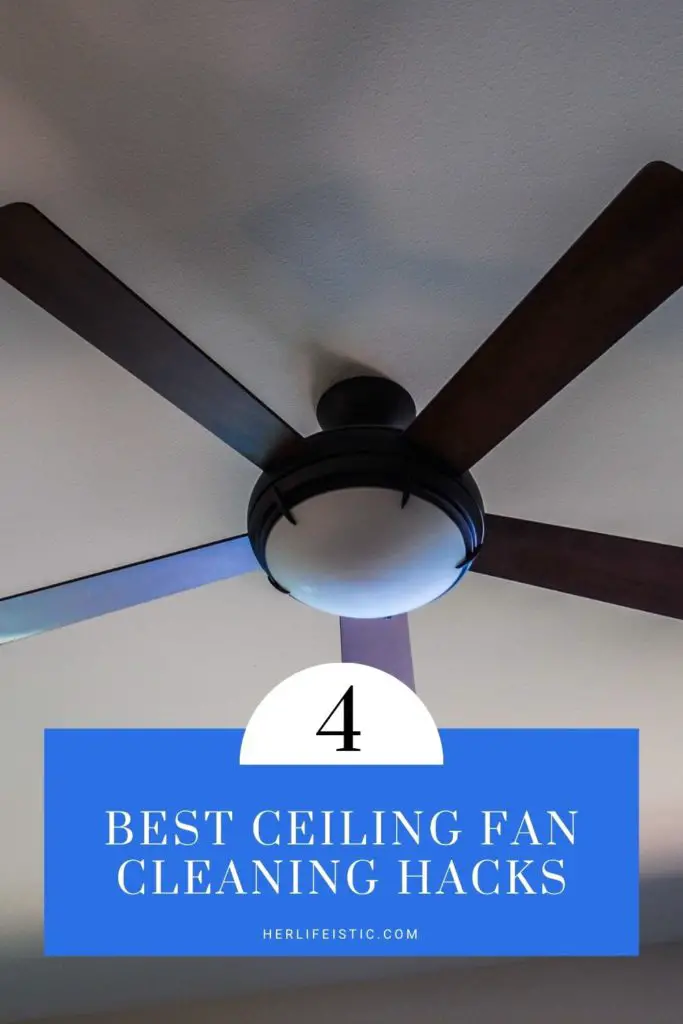 The 4 Best Ceiling Fan Cleaning Hacks