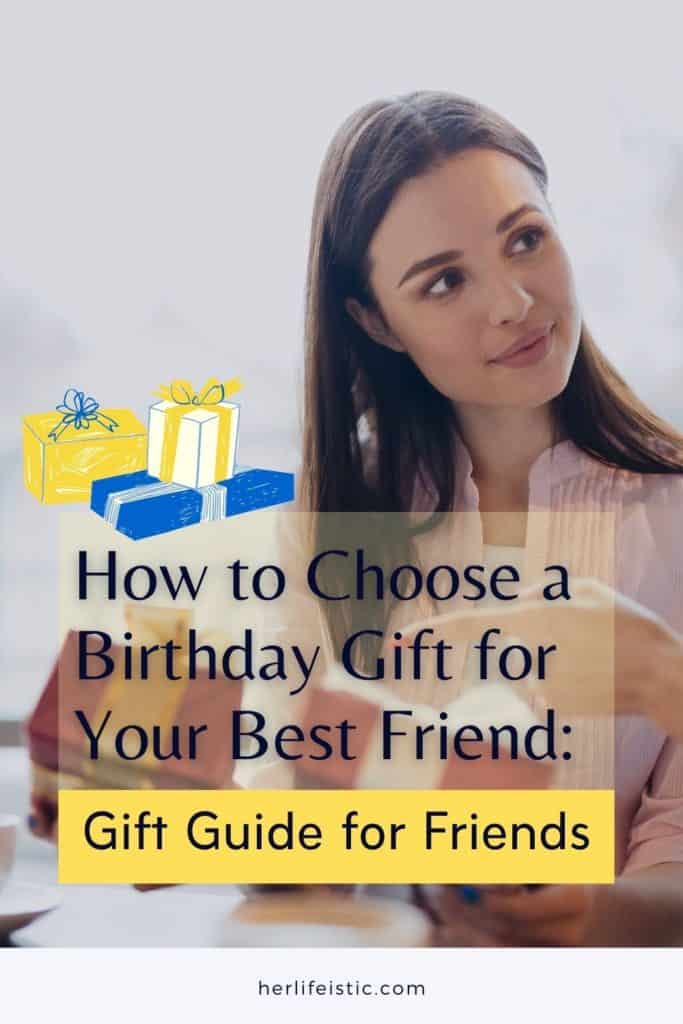How to Choose a Birthday Gift for Your Best Friend Gift Guide for Friends Pin