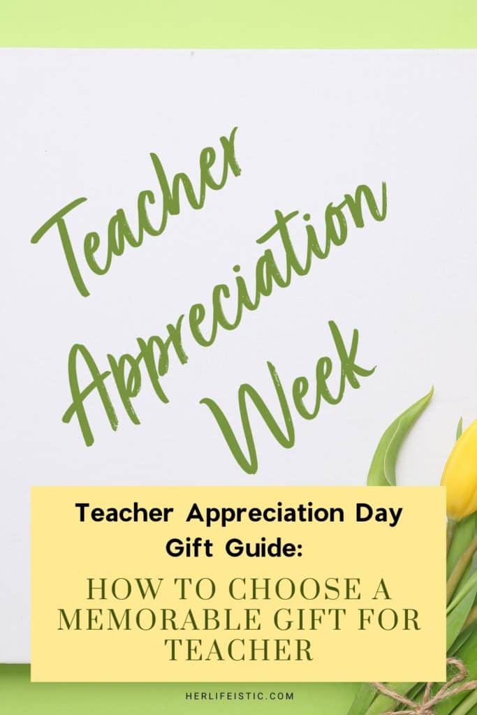 Teacher Appreciation Day Gift Guide: How to Choose a Memorable Gift for Teacher Pin
